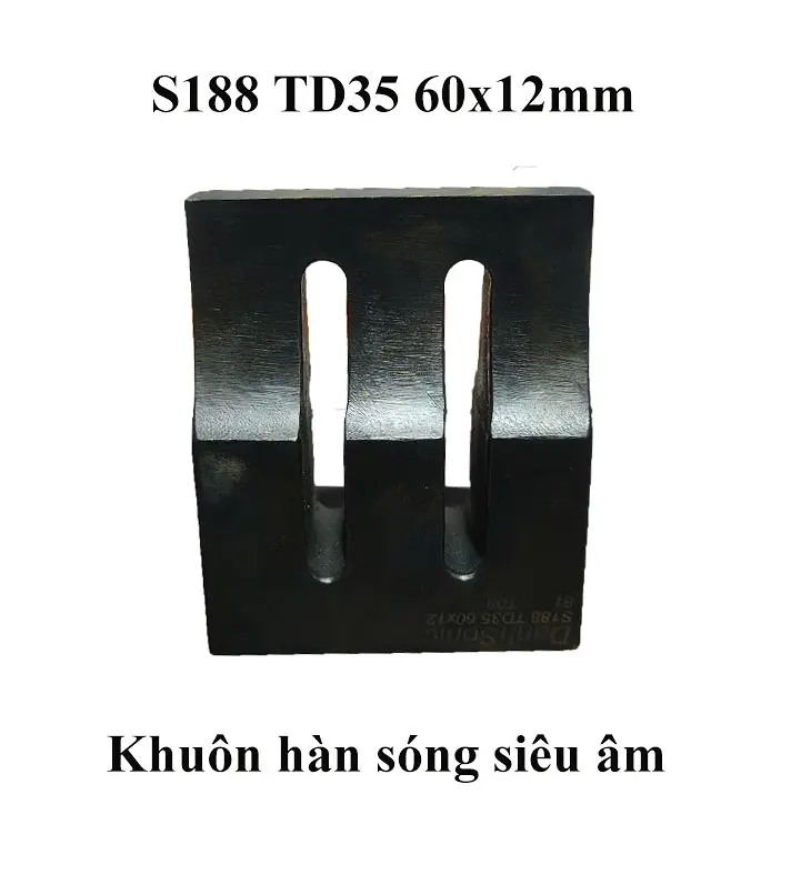 Khuôn hàn sóng siêu âm S188 TD35 60x12mm